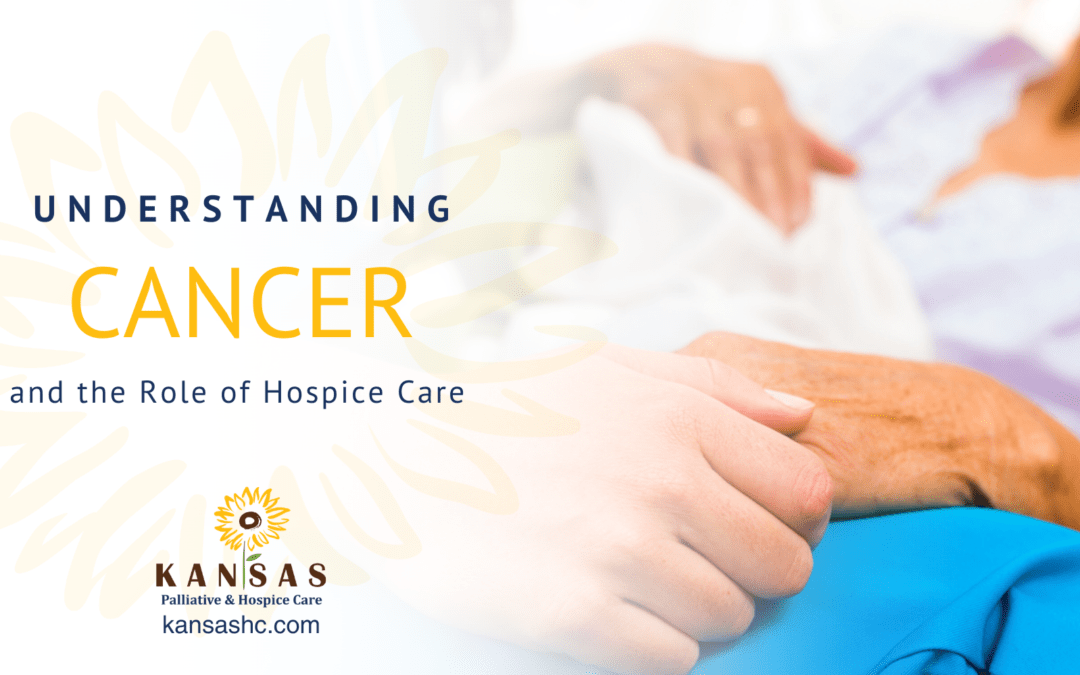 Understanding Cancer and the Role of Hospice Care
