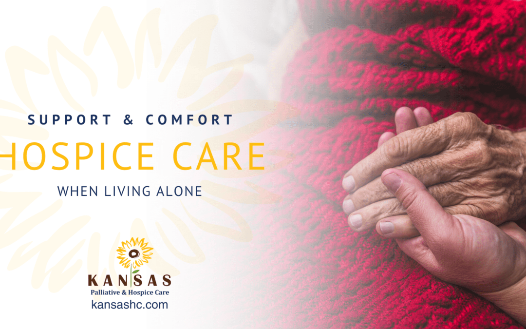 Support and Comfort: Hospice Care When Living Alone