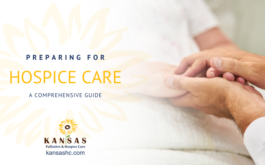 Preparing For Hospice Care: A Comprehensive Guide